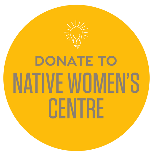 Donate to Native Women’s Centre